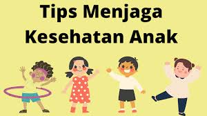 Kesehatan Anak Tips Biar Si Kecil Tumbuh Kuat, Sehat, dan Ceria